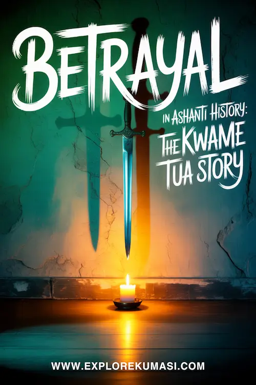 A darkened room with a single candle and the shadow of a sword on the wall, evoking secrecy, choice, and consequence, big whimsical text says: “Betrayal in Ashanti History: The Kwame Tua Story” Website: www.explorekumasi.com
