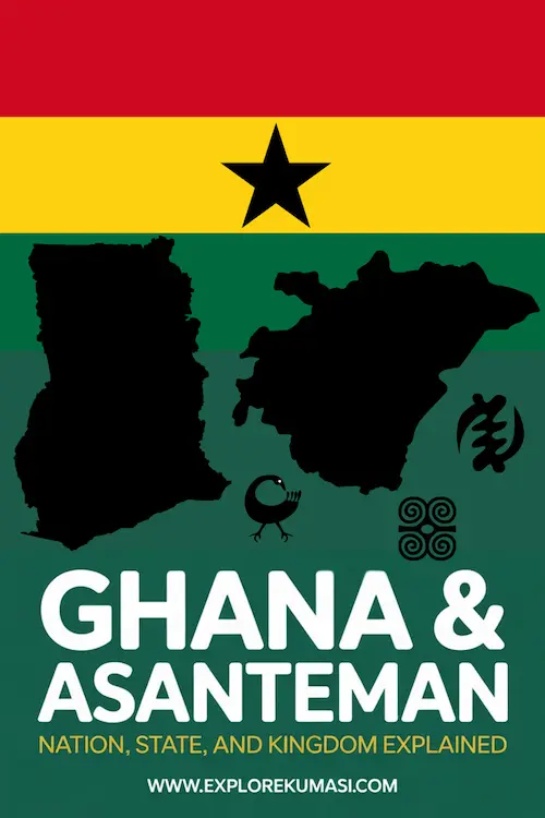 A blended map of Ghana highlighting the Ashanti flag and Ghana flag, surrounded by Adinkra symbols big bold text says: “Ghana & Asanteman: Nation, State, and Kingdom Explained” Website: www.explorekumasi.com