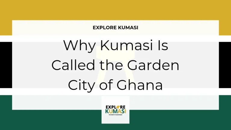 Explore Kumasi graphic banner showing the title “Why Kumasi Is Called the Garden City of Ghana” with the Asanteman Ashanti flag colors and the Explore Kumasi logo.