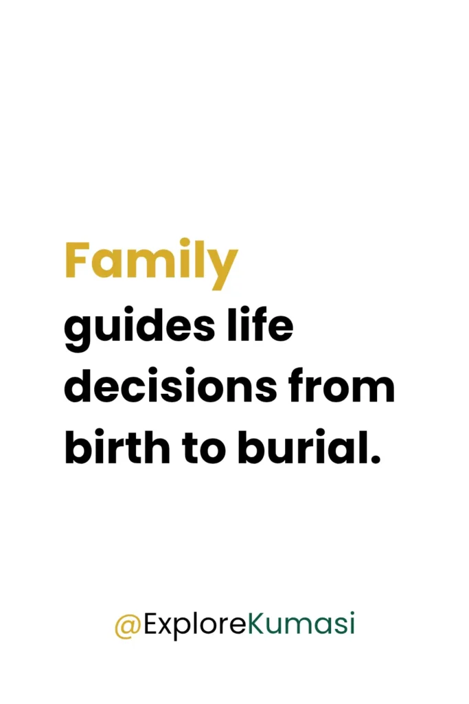 Quote describing how family structures guide major life decisions and rites of passage within Akan traditions in Kumasi and the Ashanti Region. Explore Kumasi on Abusuapanyin