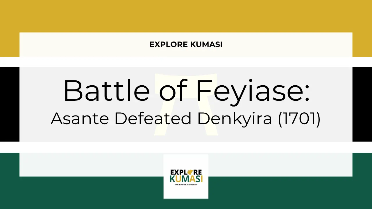 Explore Kumasi graphic banner showing the title “Battle of Feyiase Asante Defeated Denkyira” with the Asanteman Ashanti flag colors and the Explore Kumasi logo.