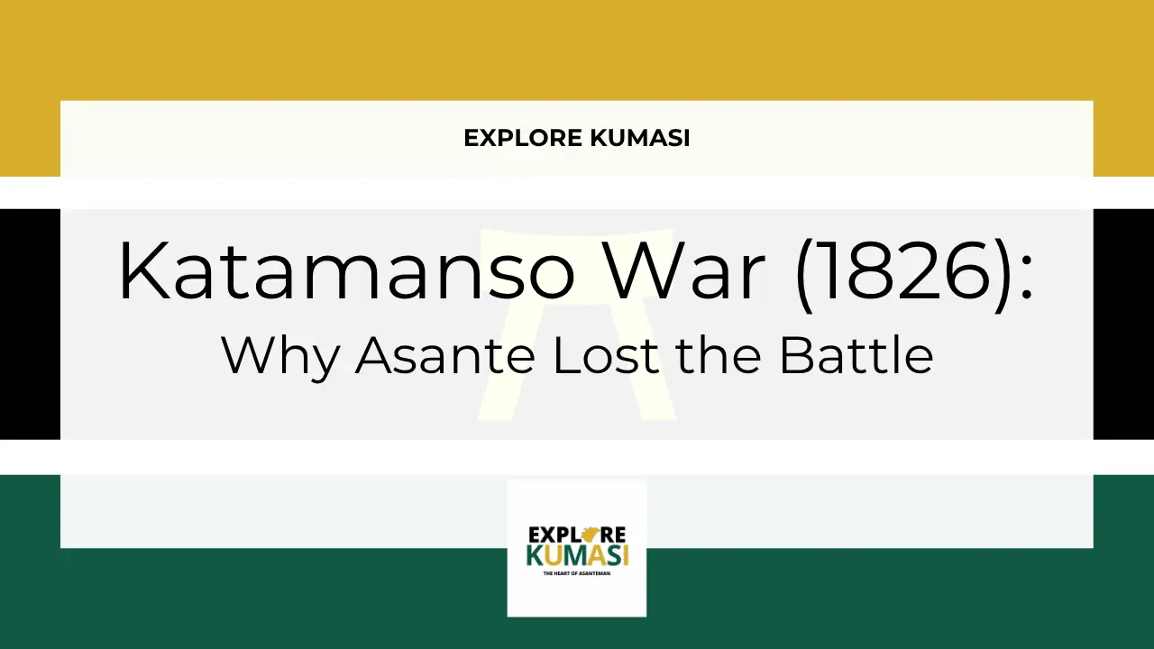 Explore Kumasi graphic banner showing the title “Katamanso War (1826) Battle of Dodowa” with the Asanteman Ashanti flag colors and the Explore Kumasi logo.